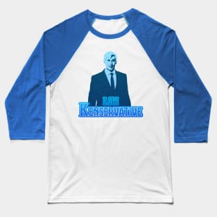 I Am Kenservative (Blue): A Political Barbie Inspired Design Baseball T-Shirt